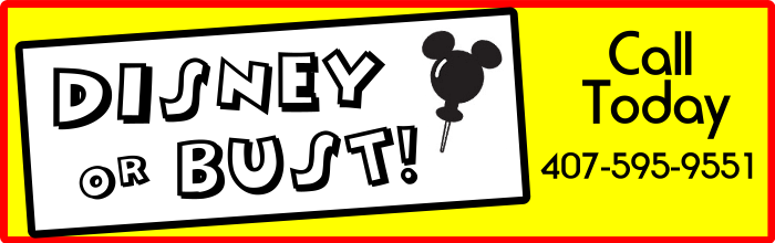 Disney or Bust. Call today. 407-595-9551